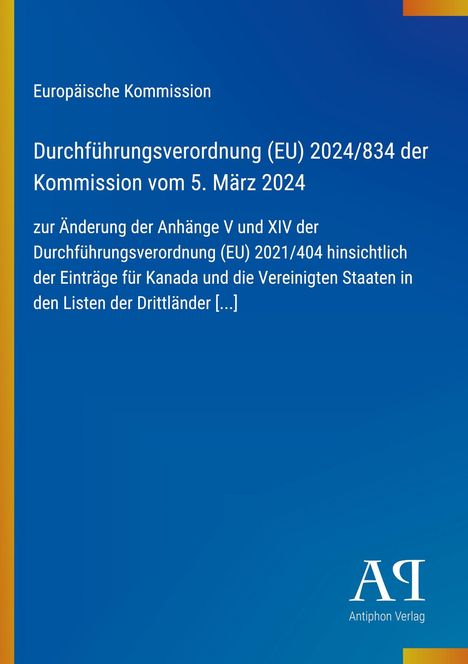 "Durchführungsverordnung (EU) 2024/834, Änderung der Anhänge V und XIV, betrifft Kanada und USA in Drittlandlisten. Blau."
