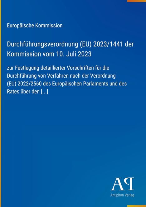 Text über eine EU-Durchführungsverordnung vom 10. Juli 2023. Unten rechts ein Logo des Antiphon Verlags. Blaues Design.