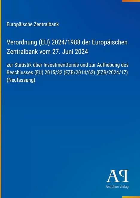 Verordnung (EU) 2024/1988 der Europäischen Zentralbank vom 27. Juni 2024. Blaues Cover, unten rechts "Antiphon Verlag".