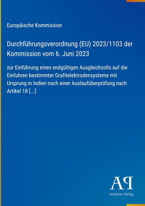 Text zur EU-Durchführungsverordnung zu Ausgleichszöllen auf Grafitelektrodensysteme aus Indien, mit blauem Hintergrund.