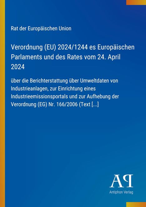 Verordnung (EU) 2024/1244 des Europäischen Parlaments und Rates zur Umweltberichterstattung von Industrieanlagen. Blaues Cover.