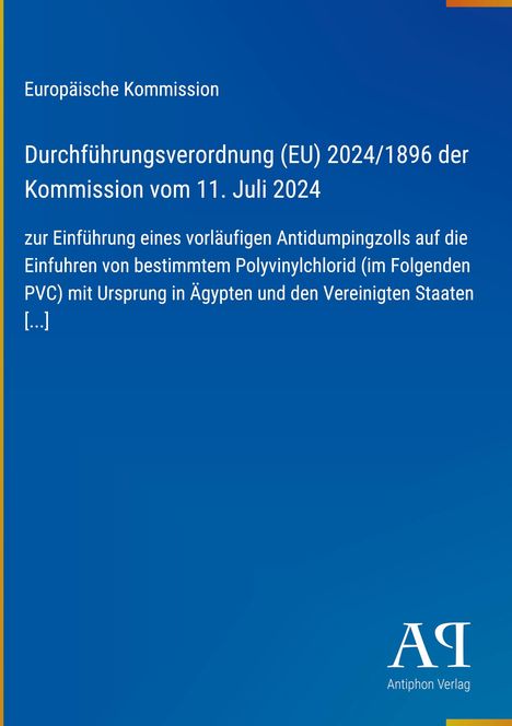 Text beschreibt eine EU-Verordnung zur Einführung eines Antidumpingzolls auf PVC-Importe aus Ägypten und den USA.