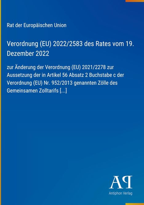 Text: Rat der Europäischen Union, Verordnung (EU) 2022/2583 des Rates vom 19. Dezember 2022. Blaues Layout, Antiphon Verlag-Logo.