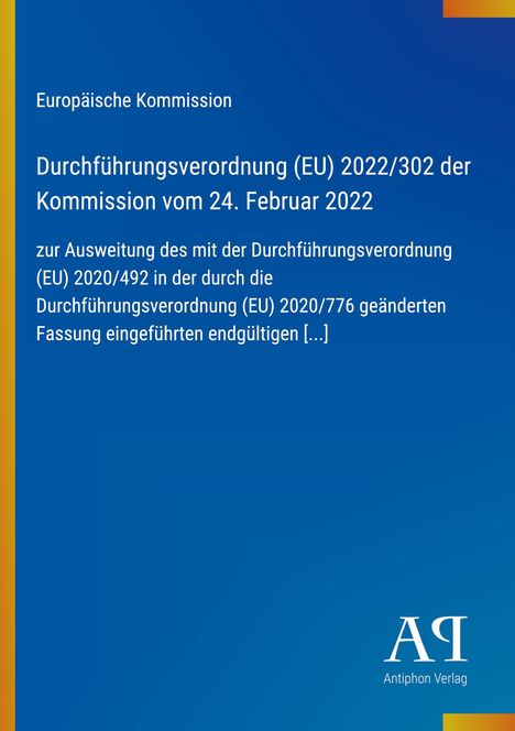 Europäische Kommission, Verordnung (EU) 2022/302 vom 24. Februar 2022. Blaues Design, vertikaler gelber Streifen.