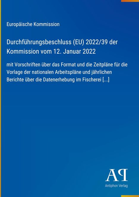 Europäische Kommission: Regelungen zu Arbeitsplänen und Berichten über Fischereidatenerhebung; Antiphon Verlag unten.