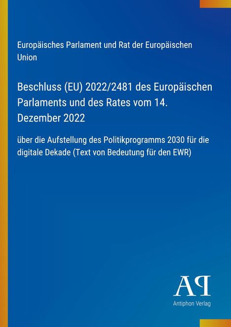 Blauer Hintergrund, oben links gelber Streifen. Text: Beschluss (EU) 2022/2481 über das Politikprogramm 2030. Logo unten rechts.