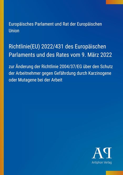 Text zu Richtlinie (EU) 2022/431 über den Schutz vor Karzinogenen. Blaues Design mit Logo unten rechts.