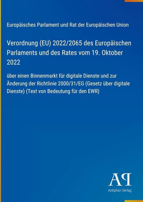 Verordnung EU 2022/2065: Binnenmarkt für digitale Dienste. Blaues Design mit "Antiphon Verlag"-Logo unten rechts.