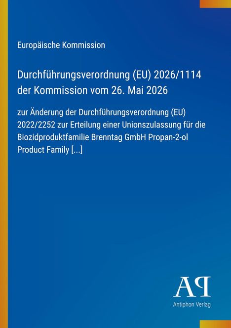 Europäische Kommission, Durchführungsverordnung (EU) 2026/1114, Änderung der Verordnung 2022/2252, Antiphon Verlag.