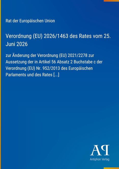 "Rat der Europäischen Union - Verordnung (EU) 2026/1463 vom 25. Juni 2026. Blaues Layout, Logo 'AR' rechts unten."