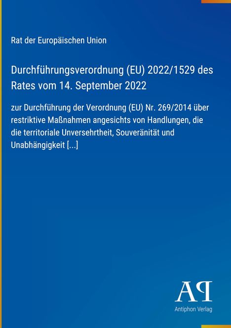 Rat der Europäischen Union: Durchführungsverordnung (EU) 2022/1529 des Rates vom 14. September 2022. Logo unten.