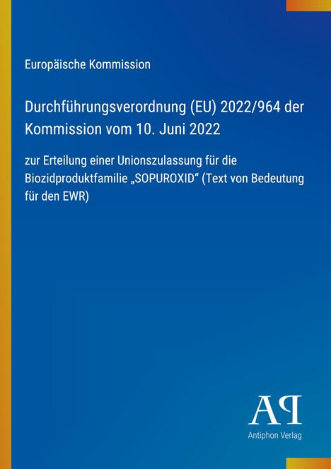Europäische Kommission, Durchführungsverordnung (EU) 2022/964, Biozidproduktfamilie „SOPUROXID“. Blau mit gelbem Rand.