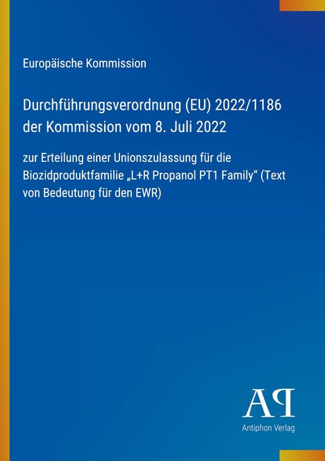 Europäische Kommission, Verordnung (EU) 2022/1186 vom 8. Juli 2022, L+R Propanol PT1 Family, blau mit gelbem Rand.