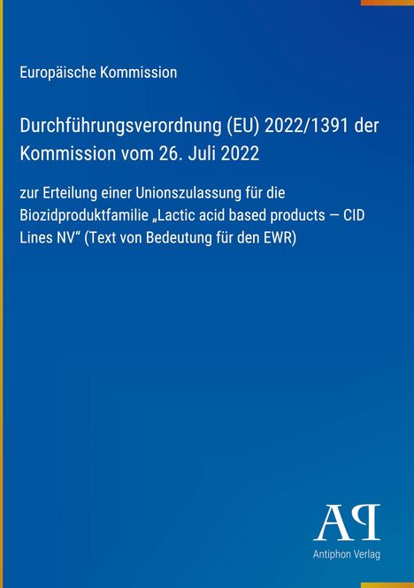 Europäische Kommission, Durchführungsverordnung (EU) 2022/1391 vom 26. Juli 2022, Antiphon Verlag Logo, blauer Hintergrund.