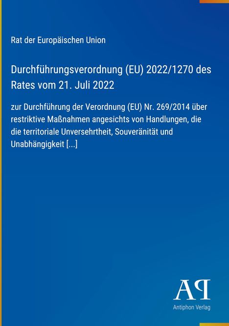 Titel: Durchführungsverordnung (EU) 2022/1270, Rat der Europäischen Union. Unten rechts ist ein Logo mit "Antiphon Verlag".