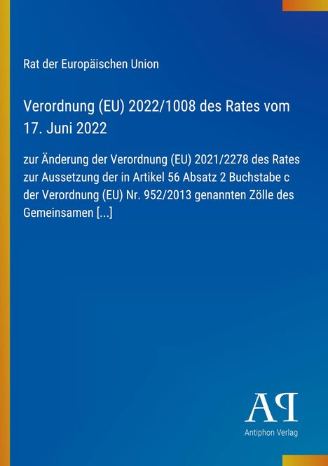 Text: Verordnung (EU) 2022/1008 des Rates vom 17. Juni 2022 zur Änderung der Verordnung 2021/2278. Blaues Layout, gelber Rand.
