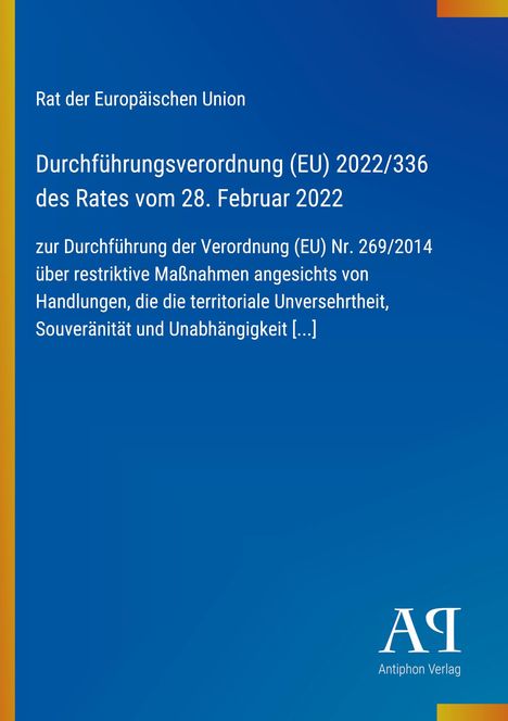 Text über EU-Verordnung 2022/336 vom 28. Februar 2022, restriktive Maßnahmen. Blauer Hintergrund, Antiphon Verlag-Logo.
