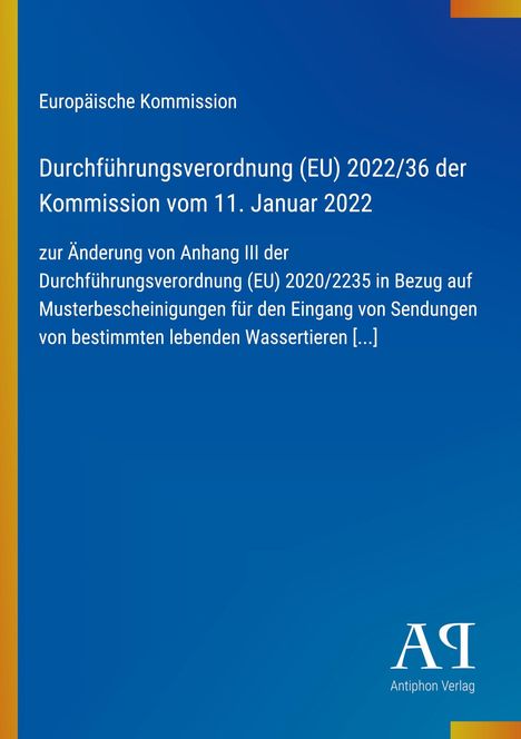 Europäische Kommission, Verordnung (EU) 2022/36, Änderung 2020/2235. Blaues Cover mit gelbem Streifen links.