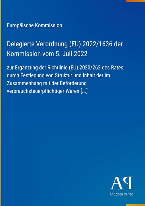 Europäische Kommission: Delegierte Verordnung (EU) 2022/1636 vom 5. Juli 2022. Blaues Cover mit Antiphon Verlag Logo.