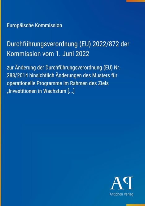 Europäische Kommission: Verordnung (EU) 2022/872 vom 1. Juni 2022. Ändert EU-Verordnung Nr. 288/2014. Unten Logo „Antiphon Verlag“.