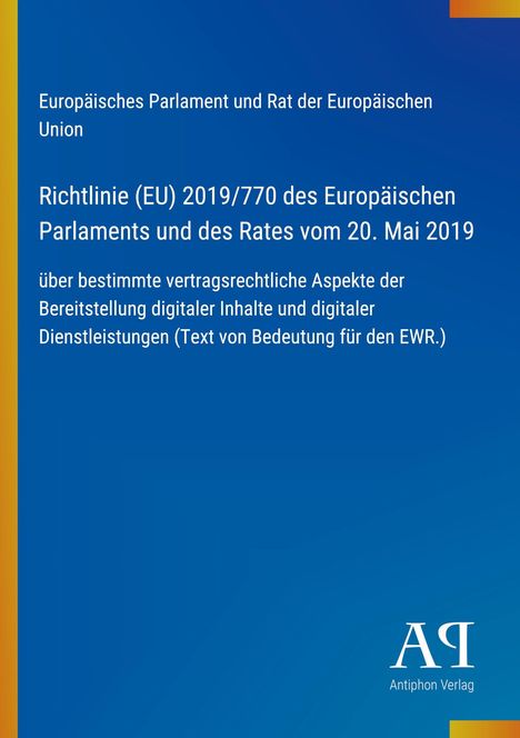 "Richtlinie (EU) 2019/770 zum digitalen Vertragsrecht. Blau mit gelbem Streifen links. Logo: Antiphon Verlag."