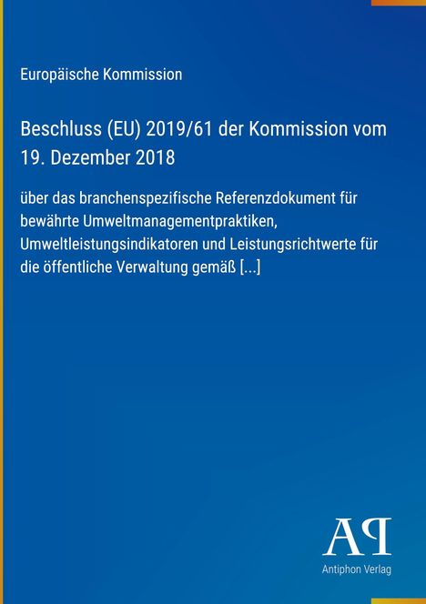 "Beschluss (EU) 2019/61 der Kommission vom 19. Dezember 2018 über Umweltdokumente. Blaues Cover, Antiphon Verlag."