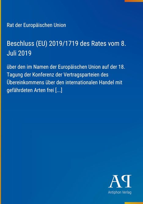 Oben steht: "Rat der Europäischen Union. Beschluss (EU) 2019/1719 des Rates vom 8. Juli 2019..." Auf blauem Hintergrund.