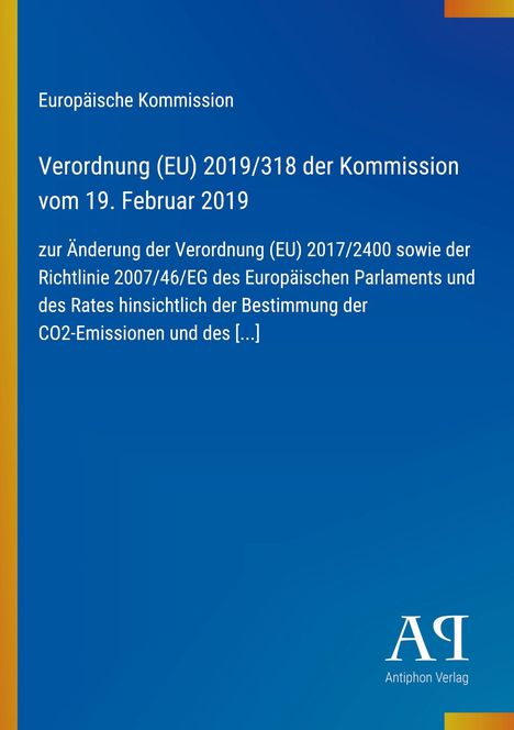 Europäische Kommission: Verordnung (EU) 2019/318 der Kommission vom 19. Februar 2019. Blaues Design mit gelbem Streifen.
