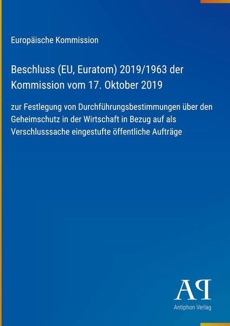 Text: "Europäische Kommission. Beschluss (EU, Euratom) 2019/1963 der Kommission vom 17. Oktober 2019. Antiphon Verlag."