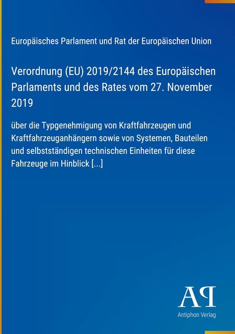 Verordnung (EU) 2019/2144 zur Typgenehmigung von Fahrzeugen. Oben EU-Parlament, unten Antiphon Verlag-Logo.