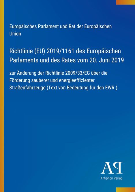 Text der Richtlinie (EU) 2019/1161 über Förderung sauberer Straßenfahrzeuge. Blaues Cover mit gelbem Rand. Antiphon Verlag.