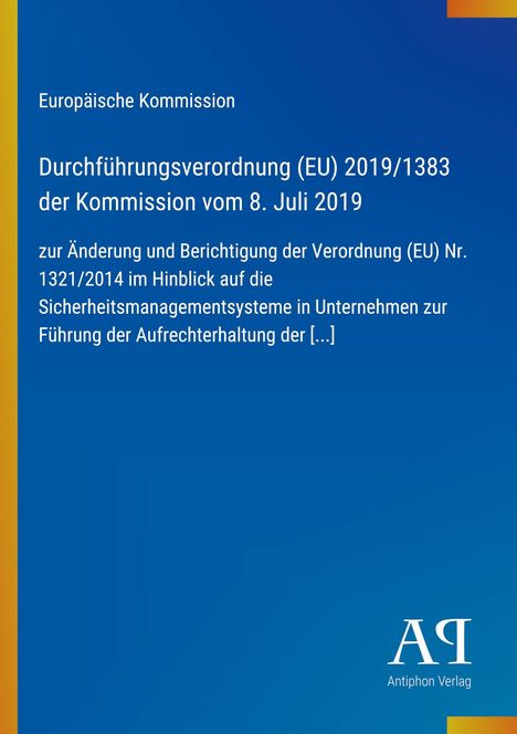 Text: EU-Verordnung 2019/1383 zur Änderung der Verordnung 1321/2014. Hintergrund in Blau, mit gelbem Rand. Logo Antiphon Verlag.