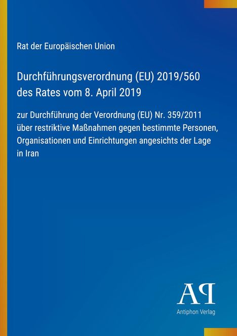 Rat der Europäischen Union, Durchführungsverordnung (EU) 2019/560, Maßnahmen zu Iran; blaues Design, gelbe Akzente.