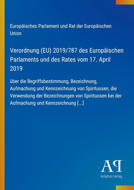 Verordnung (EU) 2019/787 über Spirituosenbeschaffenheit und Kennzeichnung, blau mit gelbem Rand, Logo unten rechts.