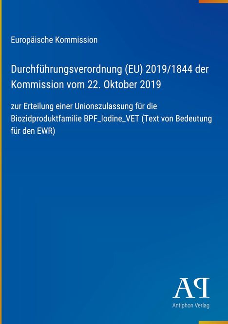 Europäische Kommission. Durchführungsverordnung (EU) 2019/1844 vom 22. Oktober 2019. Blaues Cover, Antiphon Verlag.