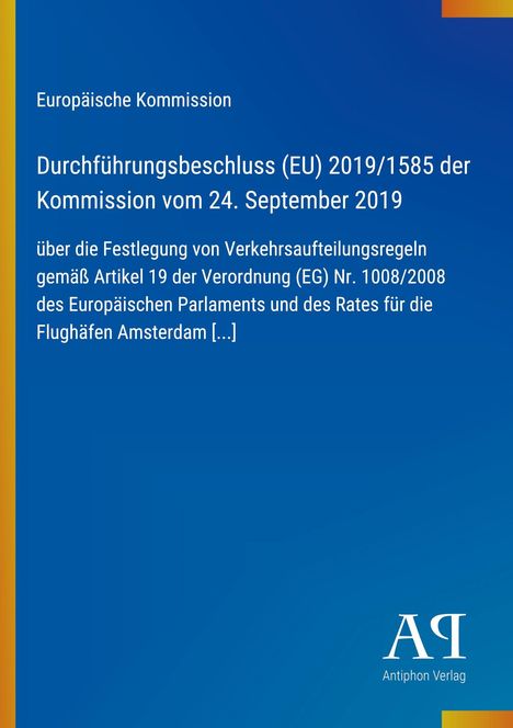 Text: "Europäische Kommission, Durchführungsbeschluss (EU) 2019/1585, Antiphon Verlag." Hintergrund: Blau mit gelbem Rand.