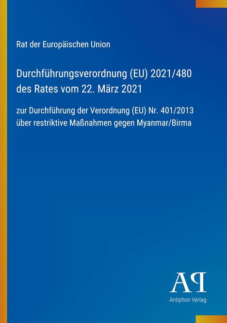 Text: "Rat der Europäischen Union, Durchführungsverordnung (EU) 2021/480 des Rates vom 22. März 2021, Maßnahmen gegen Myanmar/Birma." Logo unten rechts. Blaues Farbschema mit gelbem Streifen.