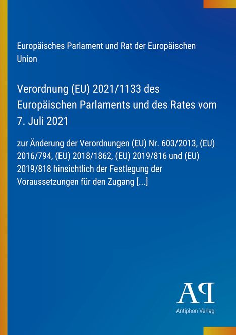 Europäisches Parlament, Verordnung (EU) 2021/1133; Blau mit EU-Logo und Antiphon Verlag-Logo in Weiß.