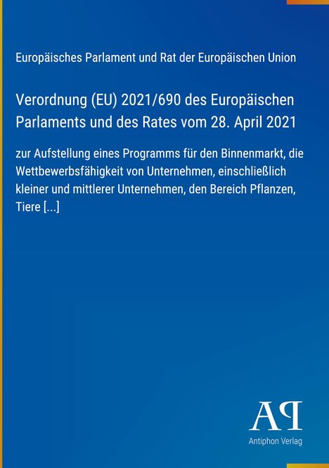 Europäisches Parlament, Verordnung 2021/690 über Binnenmarktprogramm, Wettbewerbsfähigkeit kleiner Unternehmen, Pflanzen, Tiere.
