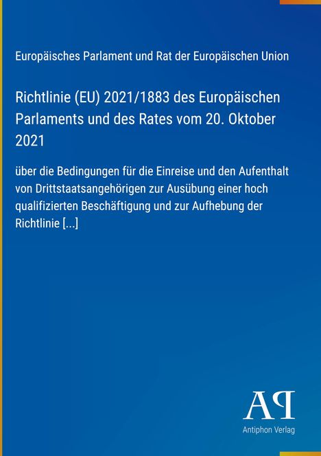 Richtlinie (EU) 2021/1883 zur Einreise und Aufenthalt für hochqualifizierte Tätigkeiten. Blaues Design, "Antiphon Verlag".
