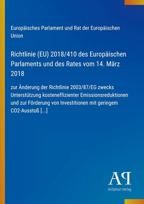 Richtlinie (EU) 2018/410; zur Änderung der Richtlinie 2003/87/EG, Unterstützung kosteneffizienter Emissionsreduktionen.