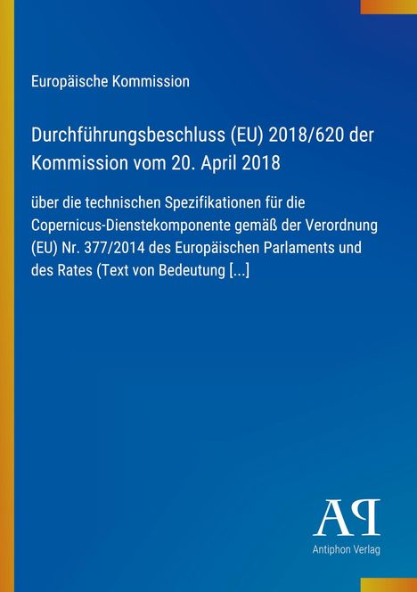 Europäische Kommission: Beschluss (EU) 2018/620. Blau-Oranges Design mit Logo des Antiphon Verlags.