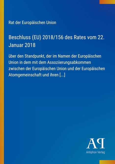 Oben steht "Rat der Europäischen Union", darunter ein Beschluss-Titel. Rechts unten antiphon Verlag Logo. Blaues Design.