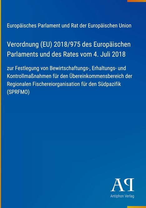 Verordnung (EU) 2018/975, Europäisches Parlament und Rat, vom 4. Juli 2018, zu Fischereiorganisation im Südpazifik.