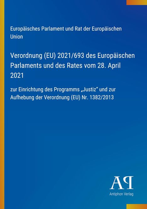 Verordnung (EU) 2021/693 zur Einrichtung des Programms „Justiz“. Blauer Hintergrund mit gelbem Rand. Logo unten rechts.