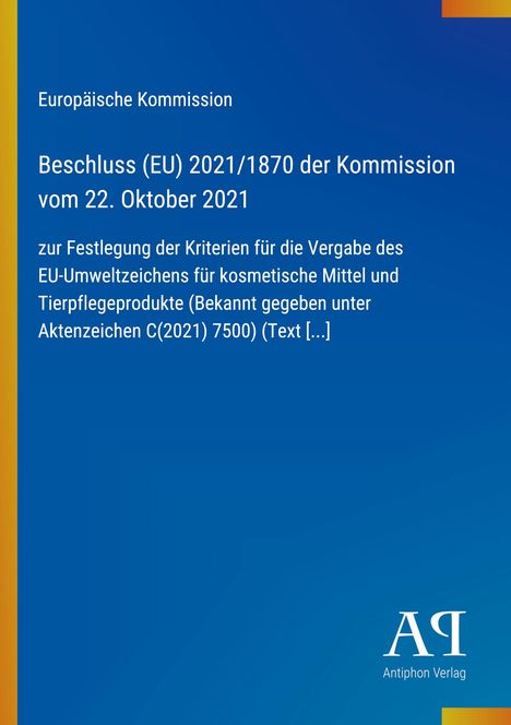 Europäische Kommission, Beschluss (EU) 2021/1870, 22. Oktober 2021, Kriterien für EU-Umweltzeichen. Blaues Design.