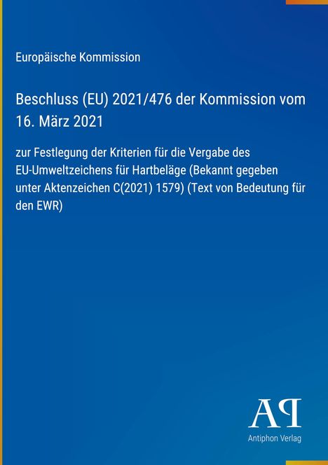Europäische Kommission, Beschluss (EU) 2021/476, 16. März 2021. Blaues Layout, unten rechts ein Logo: Antiphon Verlag.