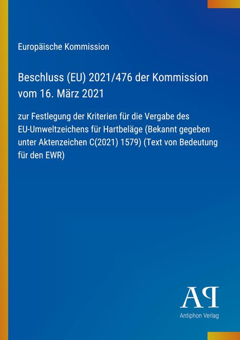 Text über Beschluss (EU) 2021/476 der Kommission vom 16. März 2021 zur Vergabe des EU-Umweltzeichens. Logo unten rechts.