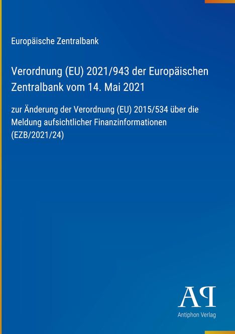 Europäische Zentralbank, Verordnung (EU) 2021/943, 14. Mai 2021; Antiphon Verlag. Hintergrund: Blau.