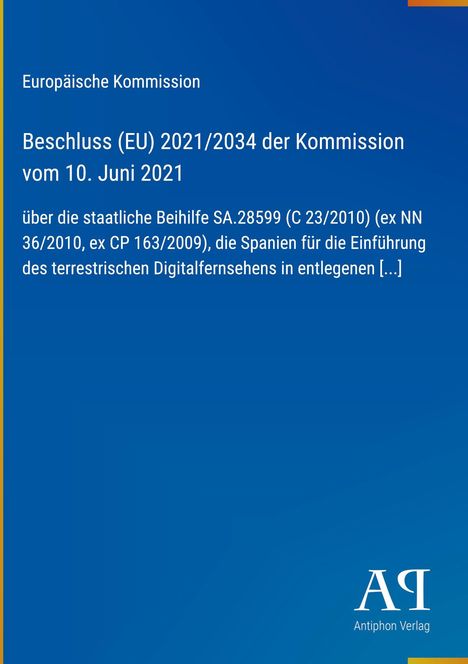 Europäische Kommission, Beschluss (EU) 2021/2034 vom 10. Juni 2021 über Beihilfe SA.28599 für Spaniens Digitalfernsehen. 